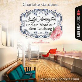 Hörbuch Lady Arrington und der dunkle Schatten des Mondes - Ein Kreuzfahrt-Krimi - Ein Fall für Mary Arrington, Folge 5 (Ungekürzt)  - Autor Charlotte Gardener   - gelesen von Gabriele Blum