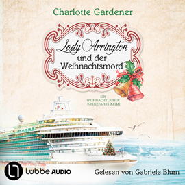 Hörbuch Lady Arrington und der Weihnachtsmord - Ein Fall für Mary Arrington, Folge 6 (Ungekürzt)  - Autor Charlotte Gardener   - gelesen von Gabriele Blum