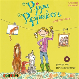 Hörbuch Pippa Pepperkorn und die Tiere - Pippa Pepperkorn 2  - Autor Charlotte Habersack   - gelesen von Birte Kretschmer