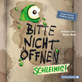 Hörbuch Schleimig!  - Autor Charlotte Habersack   - gelesen von Wanja Mues