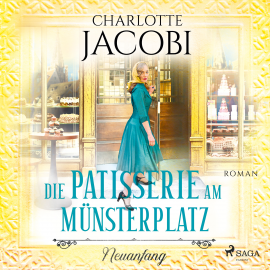 Hörbuch Die Patisserie am Münsterplatz – Neuanfang  - Autor Charlotte Jacobi   - gelesen von Uta Simone
