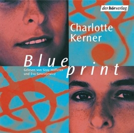 Hörbuch Blueprint  - Autor Charlotte Kerner   - gelesen von Schauspielergruppe