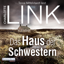 Hörbuch Das Haus der Schwestern  - Autor Charlotte Link   - gelesen von Tessa Mittelstaedt