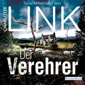 Hörbuch Der Verehrer  - Autor Charlotte Link   - gelesen von Tessa Mittelstaedt