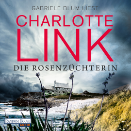 Hörbuch Die Rosenzüchterin  - Autor Charlotte Link   - gelesen von Gabriele Blum