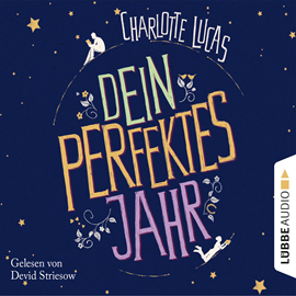 Hörbuch Dein perfektes Jahr  - Autor Charlotte Lucas   - gelesen von Schauspielergruppe