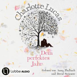 Hörbuch Dein perfektes Jahr (Gekürzt)  - Autor Charlotte Lucas   - gelesen von Schauspielergruppe