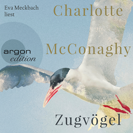 Hörbuch Zugvögel  - Autor Charlotte McConaghy   - gelesen von Eva Meckbach
