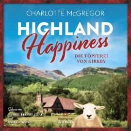 Hörbuch Die Töpferei von Kirkby - Highland Happiness, Band 2 (ungekürzt)  - Autor Charlotte McGregor   - gelesen von Schauspielergruppe