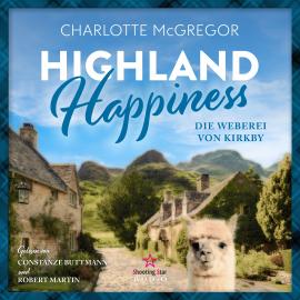 Hörbuch Die Weberei von Kirkby - Highland Happiness, Band 1 (ungekürzt)  - Autor Charlotte McGregor   - gelesen von Schauspielergruppe