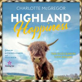 Hörbuch Highland Happiness - Die Glückskuh von Kirkby (ungekürzt)  - Autor Charlotte McGregor   - gelesen von Schauspielergruppe