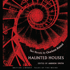 Hörbuch Haunted Houses  - Autor Charlotte Riddell   - gelesen von David Thorpe
