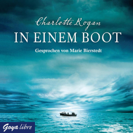 Hörbuch In einem Boot  - Autor Charlotte Rogan   - gelesen von Marie Bierstedt