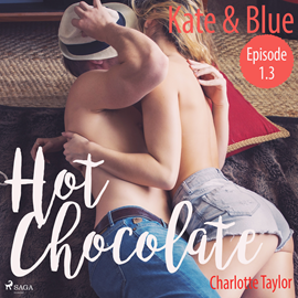 Hörbuch Hot Chocolate: Kate & Blue (L.A. Roommates Episode 1.3)  - Autor Charlotte Taylor   - gelesen von Mercedes Mendez