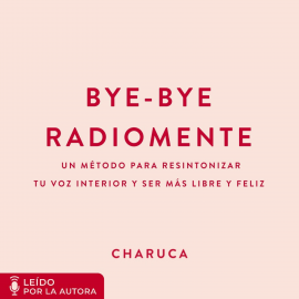 Hörbuch Bye-Bye Radiomente  - Autor Charuca   - gelesen von Charo Vargas