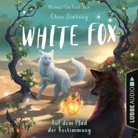 Hörbuch Auf dem Pfad der Bestimmung - White Fox, Teil 3 (Ungekürzt)  - Autor Chen Jiatong   - gelesen von Michael-Che Koch