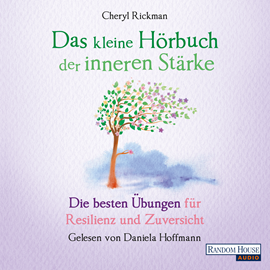 Hörbuch Das kleine Hör-Buch der inneren Stärke  - Autor Cheryl Rickman   - gelesen von Daniela Hoffmann
