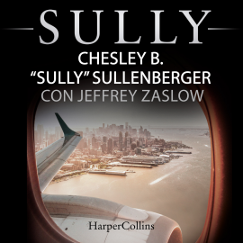 Hörbuch Sully  - Autor Chesley B. Sully Sullenberger   - gelesen von Dario Maria Dossena