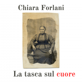 Hörbuch La tasca sul cuore  - Autor Chiara Forlani   - gelesen von Isabella Pojavis