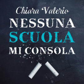 Hörbuch Nessuna scuola mi consola  - Autor Chiara Valerio   - gelesen von Claudia Coli
