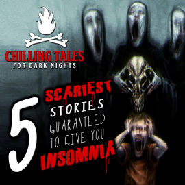 Hörbuch 5 Scariest Stories Guaranteed to Give You Insomnia  - Autor Chilling Tales for Dark Nights   - gelesen von Schauspielergruppe