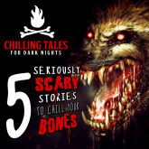 5 Seriously Scary Stories to Chill Your Bones