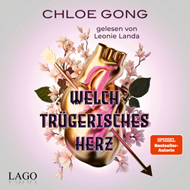 Hörbuch Welch trügerisches Herz  - Autor Chloe Gong   - gelesen von Leonie Landa