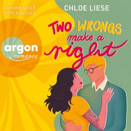 Hörbuch Two Wrongs make a Right - The Wilmot Sisters, Band 1 (Ungekürzte Lesung)  - Autor Chloe Liese   - gelesen von Schauspielergruppe