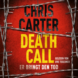 Hörbuch Death Call – Er bringt den Tod  - Autor Chris Carter   - gelesen von Uve Teschner