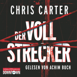 Hörbuch Der Vollstrecker  - Autor Chris Carter   - gelesen von Achim Buch
