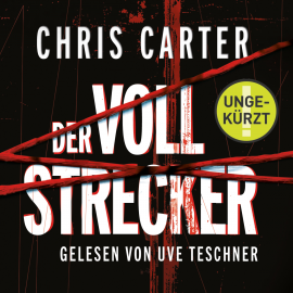 Hörbuch Der Vollstrecker  - Autor Chris Carter   - gelesen von Uve Teschner