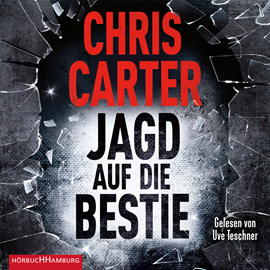 Hörbuch Jagd auf die Bestie (Hunter und Garcia)  - Autor Chris Carter   - gelesen von Uve Teschner