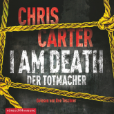 Hörbuch I Am Death. Der Totmacher  - Autor Chris Carter   - gelesen von Uve Teschner