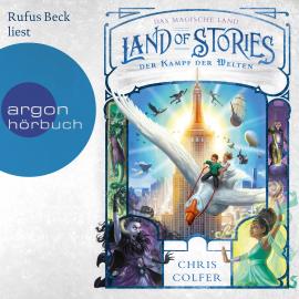Hörbuch Der Kampf der Welten - Land of Stories, Band 6 (Ungekürzt)  - Autor Chris Colfer   - gelesen von Rufus Beck