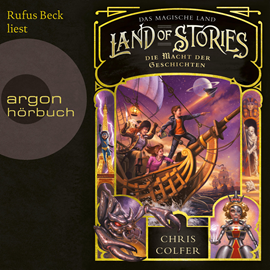 Hörbuch Die Macht der Geschichten - Land of Stories - Das magische Land 5 (Ungekürzte Lesung)  - Autor Chris Colfer   - gelesen von Rufus Beck