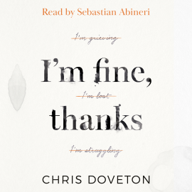 Hörbuch I'm Fine, Thanks  - Autor Chris Doveton   - gelesen von Sebastian Abineri