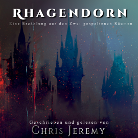 Hörbuch Rhagendorn  - Autor Chris Jeremy   - gelesen von Chris Jeremy