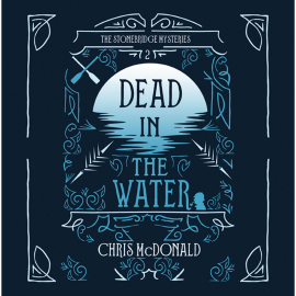 Hörbuch Dead in the Water  - Autor Chris McDonald   - gelesen von Stephen Armstrong