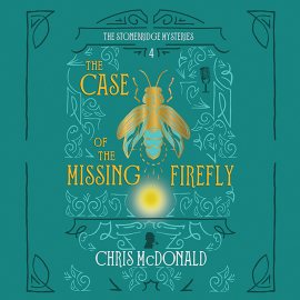 Hörbuch The Case of the Missing Firefly  - Autor Chris McDonald   - gelesen von Stephen Armstrong