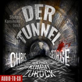 Hörbuch Der Tunnel - Nur einer kommt zurück (Ungekürzt)  - Autor Chris McGeorge   - gelesen von Stefan Kaminsky