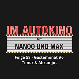 Hörbuch Gästemonat #6 Timur & Ahzumjot (Im Autokino 58)  - Autor Max Nachtsheim;Chris Nanoo   - gelesen von Schauspielergruppe
