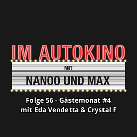 Hörbuch Gästemonat #4 mit Eda Vendetta & Crystal F (Im Autokino 56)  - Autor Max Nachtsheim;Chris Nanoo   - gelesen von Schauspielergruppe