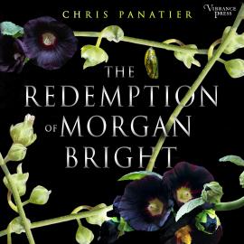 Hörbuch The Redemption of Morgan Bright (Unabridged)  - Autor Chris Panatier   - gelesen von Erin Ruth Walker