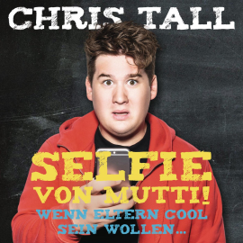 Hörbuch Selfie von Mutti  - Autor Chris Tall   - gelesen von Chris Tall