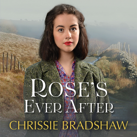 Hörbuch Rose's Ever After  - Autor Chrissie Bradshaw   - gelesen von Janine Birkett