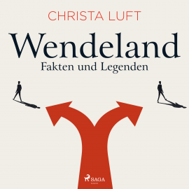 Hörbuch Wendeland - Fakten und Legenden  - Autor Christa Luft   - gelesen von Saskia Kästner