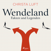 Wendeland - Fakten und Legenden