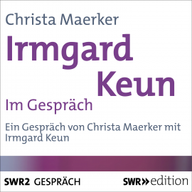 Hörbuch Irmgard Keun im Gespräch  - Autor Christa Maerker   - gelesen von Schauspielergruppe
