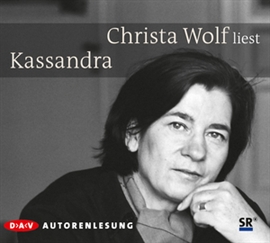 Hörbuch Kassandra  - Autor Christa Wolf   - gelesen von Christa Wolf