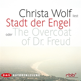 Hörbuch Stadt der Engel oder The Overcoat of Dr. Freud  - Autor Christa Wolf   - gelesen von Christa Wolf
